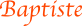 Baptiste