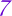 7